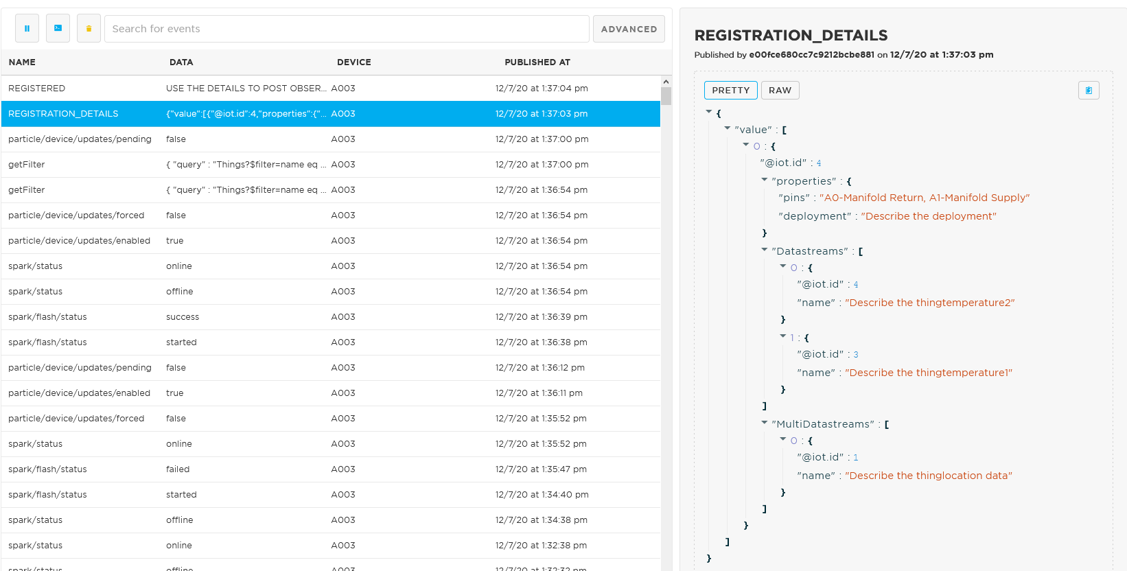 If the device is registered you will be able to see its details under the event name ‘REGISTRATION_DETAILS’.