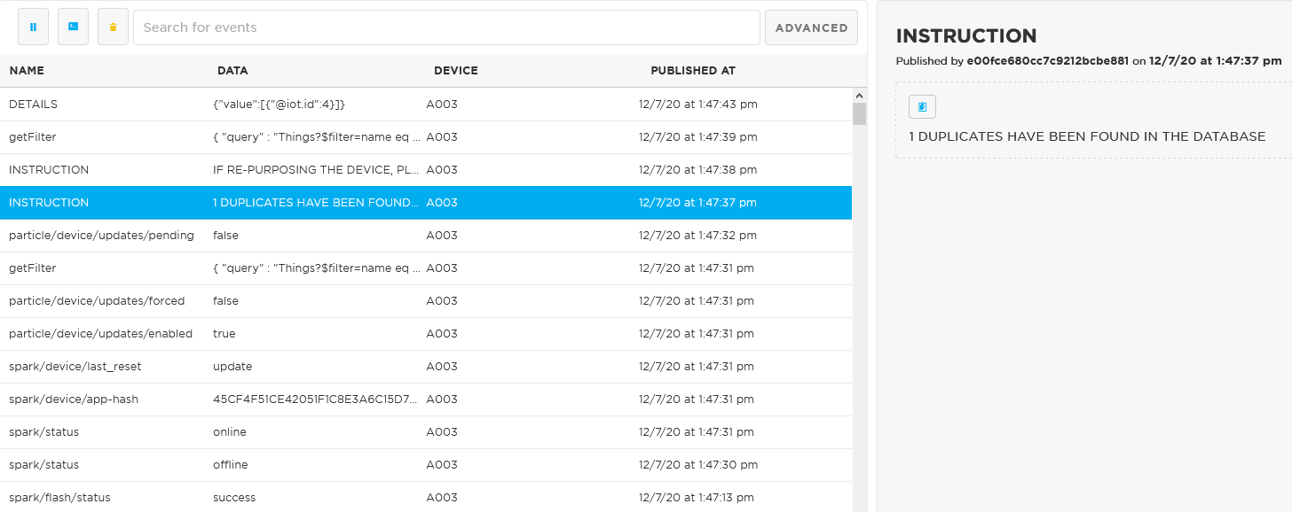 If this device is already registered, you will be informed duplicates are found and the duplicate id on the database under the event name ‘INSTRUCTION’.
